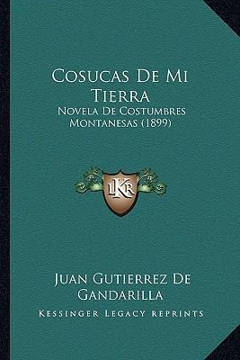 Libro Cosucas De Mi Tierra : Novela De Costumbres Montane...