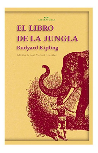 El Libro De La Jungla. Rudyard Kipling. Akal