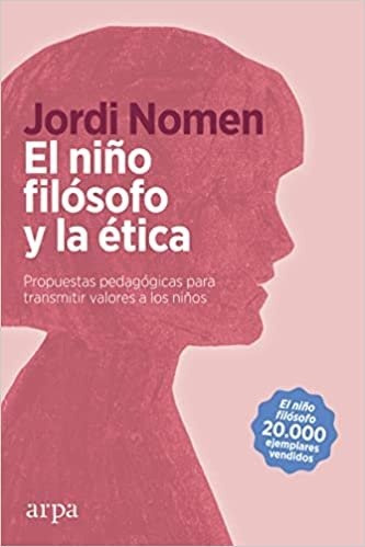 El Niño Filósofo Y La Ética - Jordi Nomen Recio