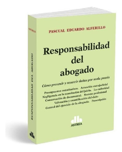 Libro - Responsabilidad Del Abogado, De Alferillo, Pascual 