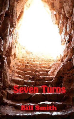 Seven Turns, De Dr Bill Smith. Editorial Sartoris Literary Group, Tapa Blanda En Inglés