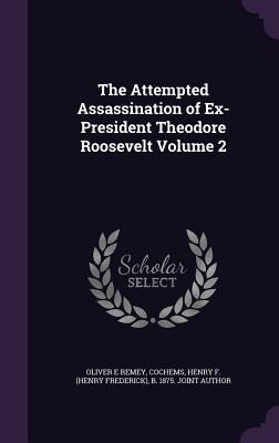 Libro The Attempted Assassination Of Ex-president Theodor...