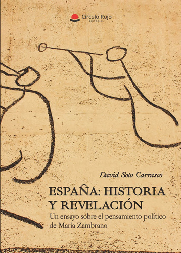 España: historia y revelación., de Soto Carrasco  David.. Grupo Editorial Círculo Rojo SL, tapa blanda, edición 1.0 en español