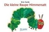 Die Kleine Raupe Nimmersatt - Eric Carle