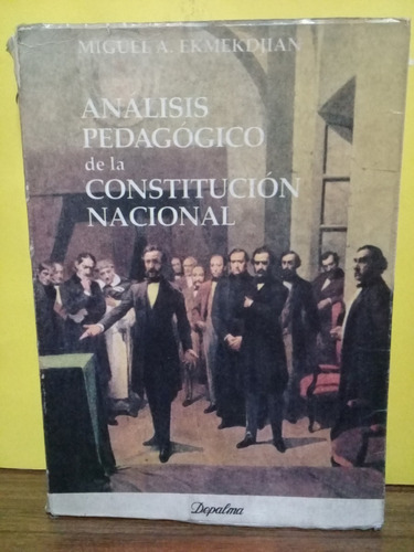 Analisis Pedagogico De La Const Nacional - Miguel Ekmekdjian