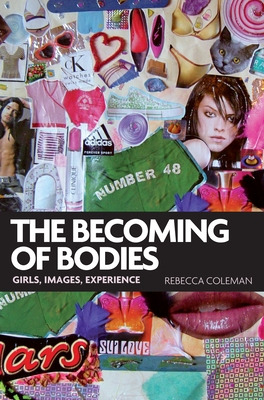 Libro The Becoming Of Bodies: Girls, Images, Experience -...