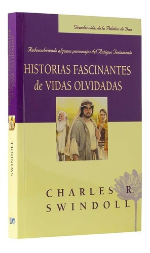 Historias Fascinantes De Vidas Olvidadas De Charles Swindoll, De Charles Swindoll. Editorial Mundo Hispano, Tapa Blanda En Español