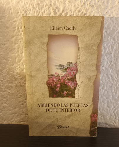 Abriendo Las Puertas De Tu Interior - Eileen Caddy