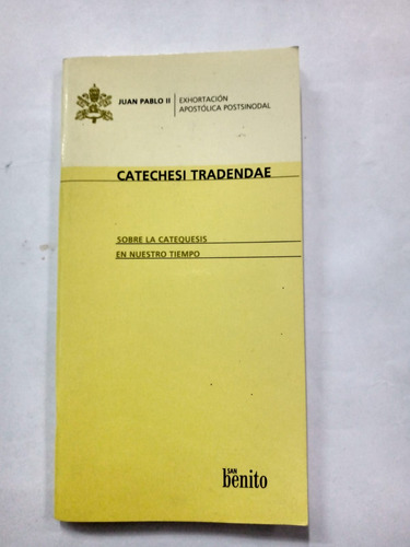 Catechesi Tradendae - Juan Pablo I I - Ed. San Benito