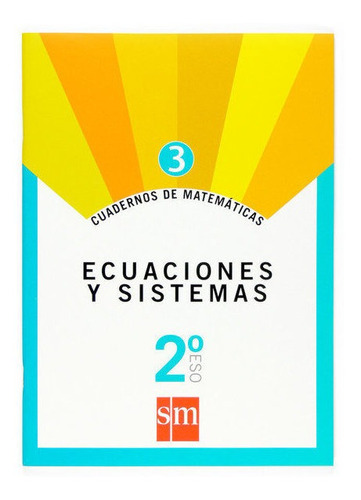 Cuaderno Matematicas 3 2ºeso 07 Ecuaciones Sistemasmmat3...