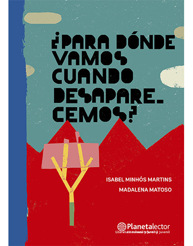 Para Donde Vamos Cuando Desaparecemos?, De Minhós Martins,, Isabel. Editorial Planeta Lector, Tapa Blanda En Español
