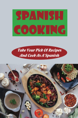 Libro: Cocina Española: Elige Tus Recetas Y Cocina Un