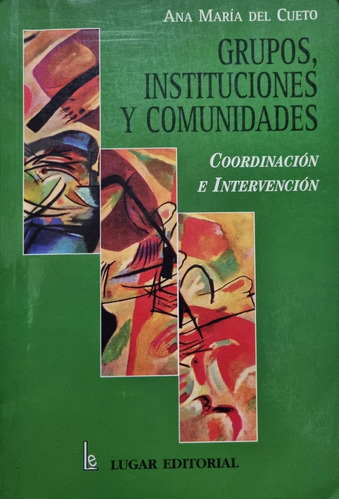 Grupos, Instituciones Y Comunidades. Ana María Del Cueto