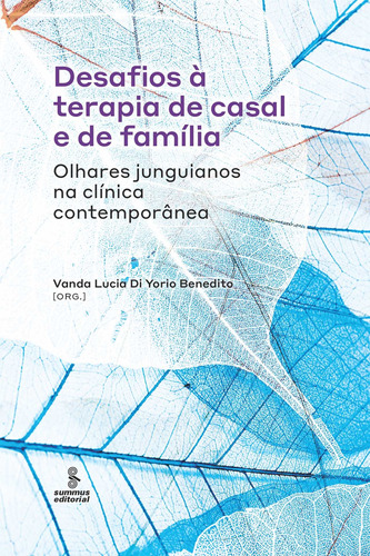 Desafios à terapia de casal e de família: Olhares junguianos na clínica contemporânea, de Benedito, Vanda Lucia Di Yorio. Editora Summus Editorial Ltda., capa mole em português, 2021