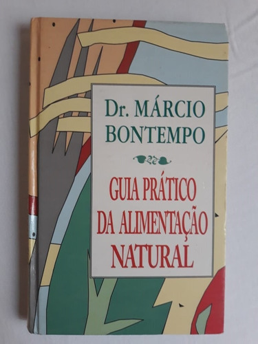 Livro Receitas Médicas Naturais - Dr. Marcio Bontempo