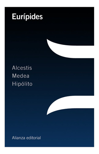 Alcestis Medea Hipolito - Eurípides