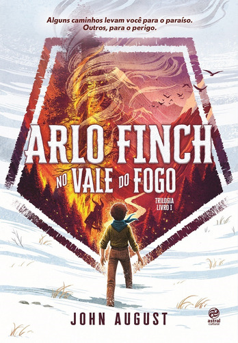 Arlo Finch: No vale do fogo, de August, John. Astral Cultural Editora Ltda, capa mole em português, 2019