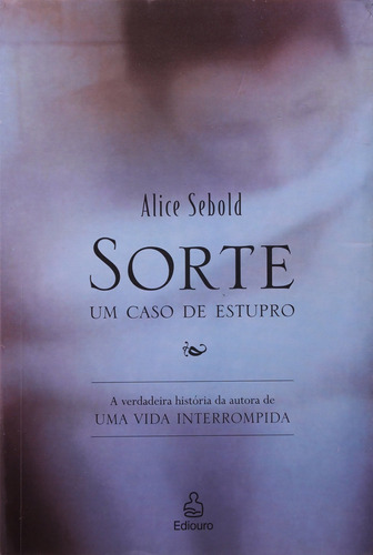 Livro Sorte Um Caso De Estupro Alice Sebold