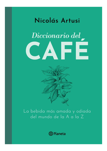 Diccionario Del Cafe - Nicolas Artusi