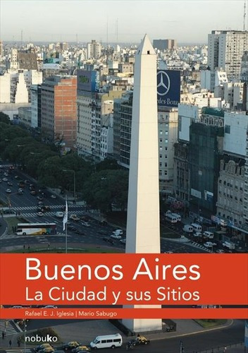 Buenos Aires La Ciudad Y Sus Sitios