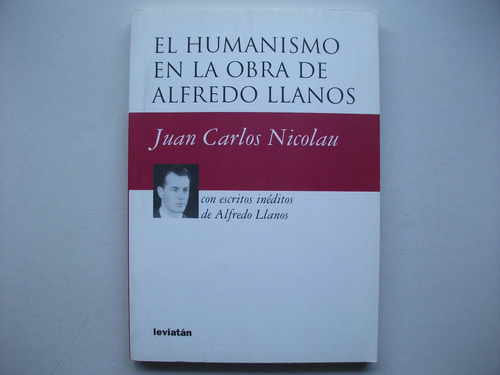 El Humanismo En La Obra De Alfredo Llanos - Juan C. Nicolau