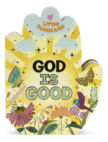 God Is Good. Little Sunbeams, De Swift, Ginger. Editorial Cottage Door Press, Tapa Blanda, Edición 2020.0 En Español