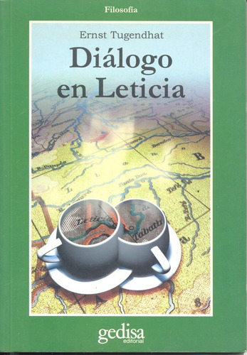 Diálogo en Leticia, de Tugendhat, Ernst. Serie Cla- de-ma Editorial Gedisa en español, 1999