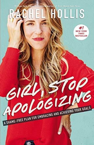 Book : Girl, Stop Apologizing A Shame-free Plan For...