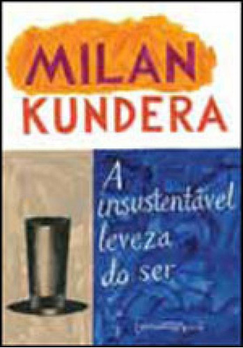 A Insustentável Leveza Do Ser, De Kundera, Milan. Editora Companhia De Bolso, Capa Mole, Edição 1ª Edição - 2008 Em Português