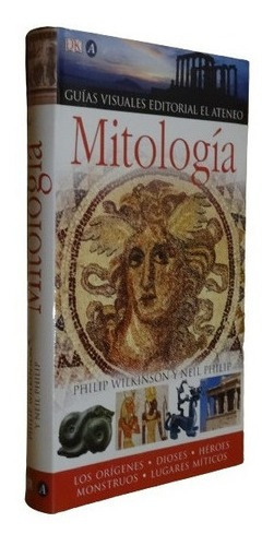 Mitología. Guías Viusales El Ateneo / Dk. Philip Wilk&-.