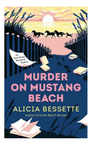 Murder On Mustang Beach - Alicia Bessette. Eb4