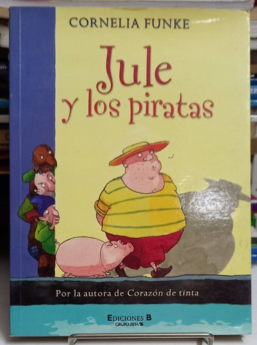 Jule Y Los Piratas - Cornelia Funke - Ediciones B Impecable