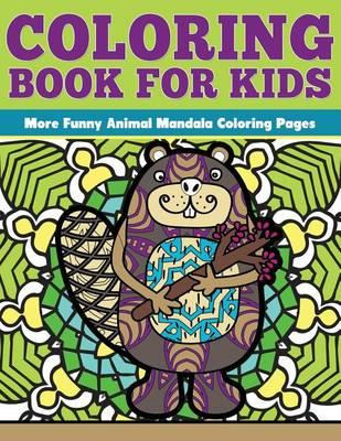 Libro Coloring Book For Kids : More Funny Animal Mandalas...