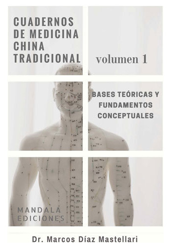 Cuadernos de Medicina China Tradicional vol. 1, de Díaz Mastellari, Dr. Marcos. Editorial MANDALA EDICIONES, tapa blanda en español
