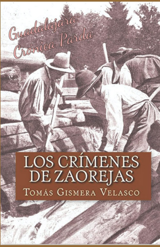 Libro: Los Crímenes De Zaorejas: Las Maderadas Y Los Gancher