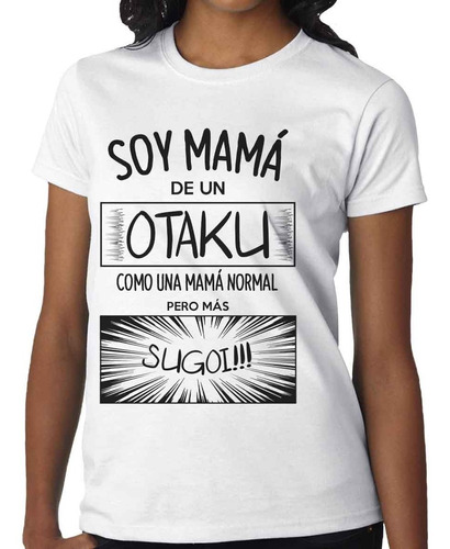 Playera Mamá De Un Otaku Pero Más Sugoi Regalo Mamá