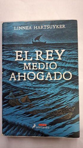 El Rey Medio Ahogado-linnea Hartsuyker-ed:salamandra- Merlin