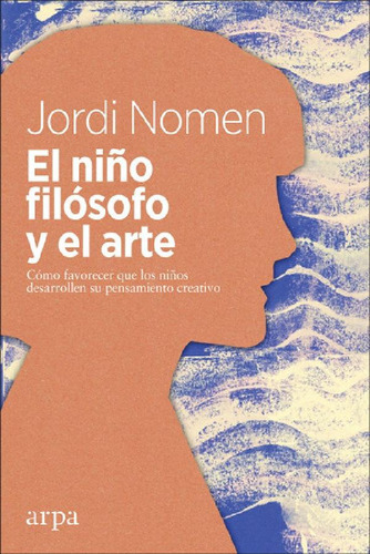 Libro - El Nino Filosofo Y El Arte - Jordi Nomen Recio