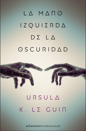 La Mano Izquierda De La Oscuridad - Le Guin, Ursula K.  - *