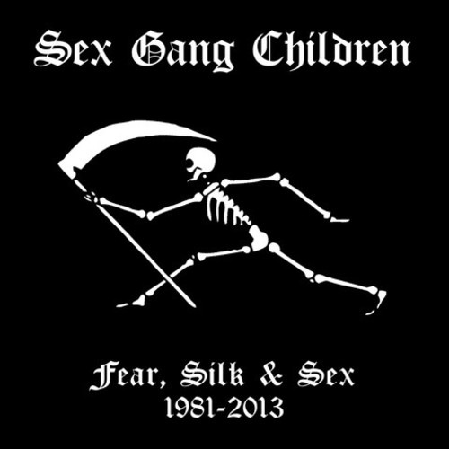 Sex Gang Children Fear Silk & Sex 1981-2013 Cd