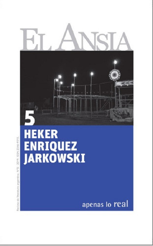 Revista El Ansia - N° 5: Heker / Enriquez / Jarkowski