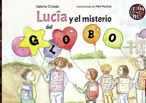 Libro: Lucía Y El Misterio Del Globo. Chiado, Valeria. Edito