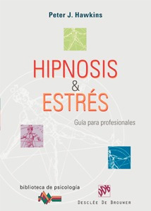 Libro Hipnosis Y Estrés. Guía Para Profesionales - Hawkins