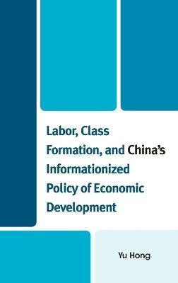 Libro Labor, Class Formation, And China's Informationized...