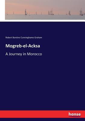 Libro Mogreb-el-acksa : A Journey In Morocco - Robert Bon...