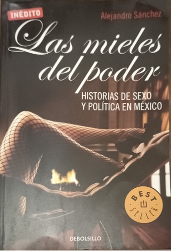 Las Mieles Del Poder Alejandro Sánchez Libro