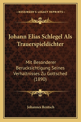 Libro Johann Elias Schlegel Als Trauerspieldichter: Mit B...