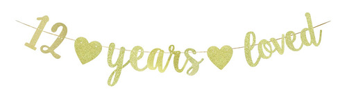 12 Years Loved Banner Letrero Papel Dorado Purpurina Para