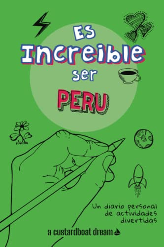 Es Increible Ser Peru: Un Diario Personal De Actividades Div