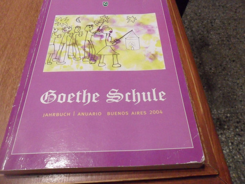 Libro Goethe Schule. Anuario 2004